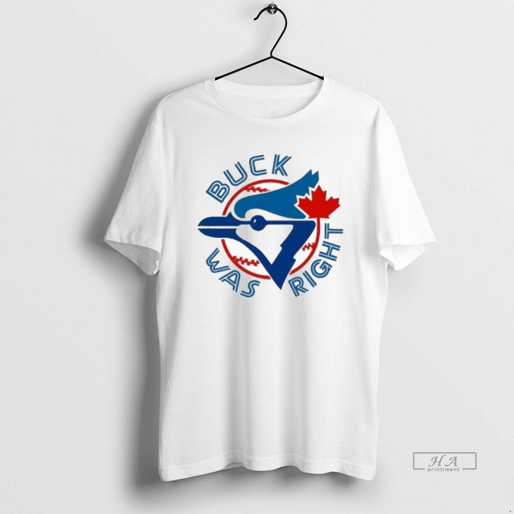 Trendy Buck Was Right Toronto Blue Jays Alcs