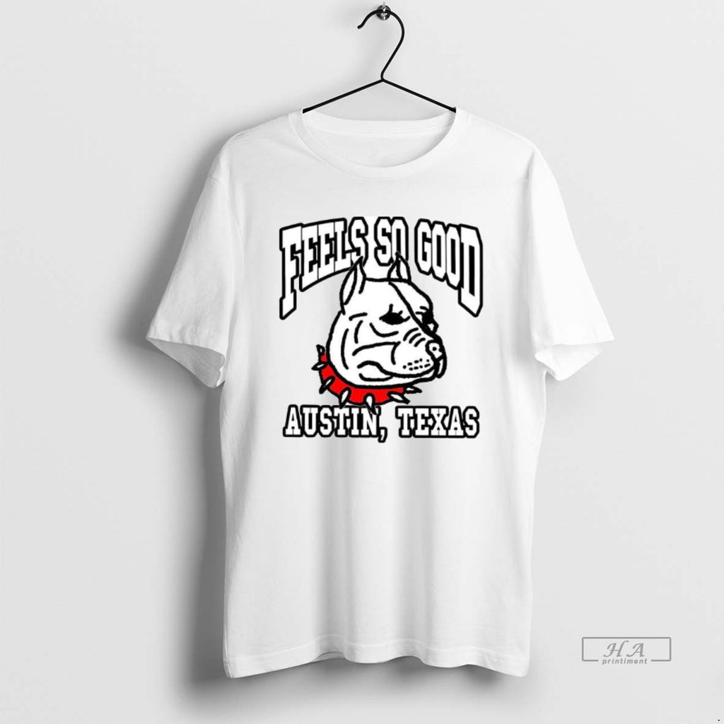 Trendy Bulldog Feels So Good Austin Texas Not Your Dog