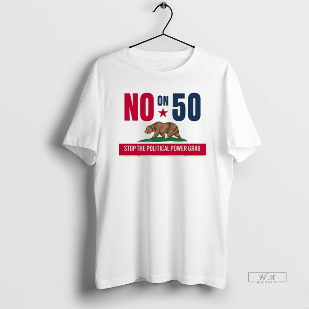 Trendy California No On 50 Stop The Political Power Grab