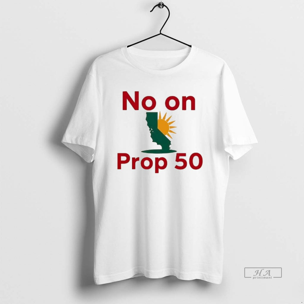 Trendy California No On Prop 50