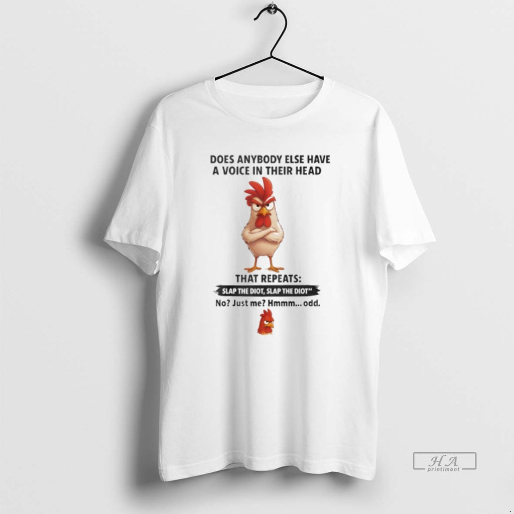 Trendy Cock Does Anybody Else Have A Voice In Their Head That Repeats Slap Idiot