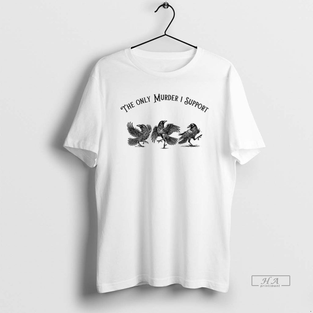 Trendy Crow Dancing The Only Murder I Support F Caw F
