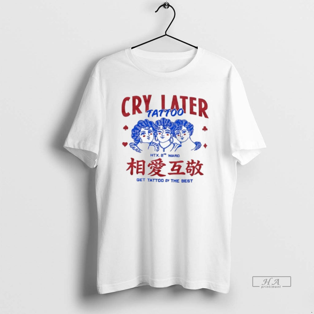 Trendy Cry Later Tattoo Htx 2nd Ward Get Tattoo By The Best