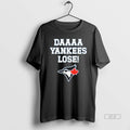 Trendy Daaaa Yankees Lose Blue Jays Baseball