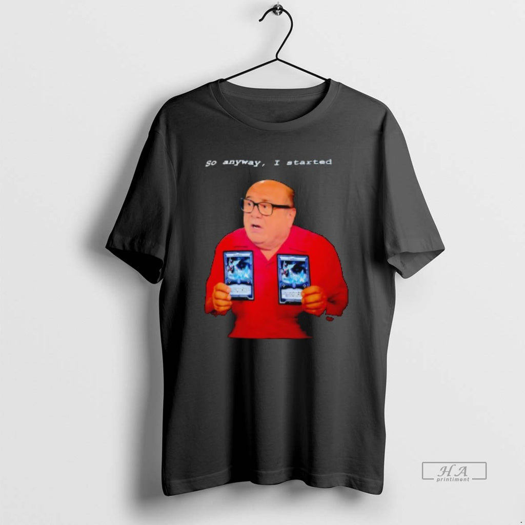 Trendy Danny Devito So Anyway I Started