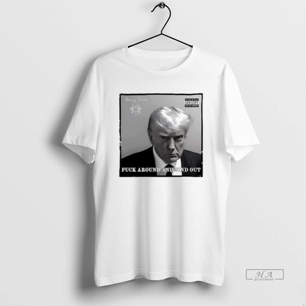 Trendy Donny Trump Fuck Around And Find Out Graphic