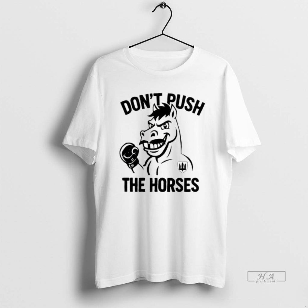 Trendy Dont Push The Horses