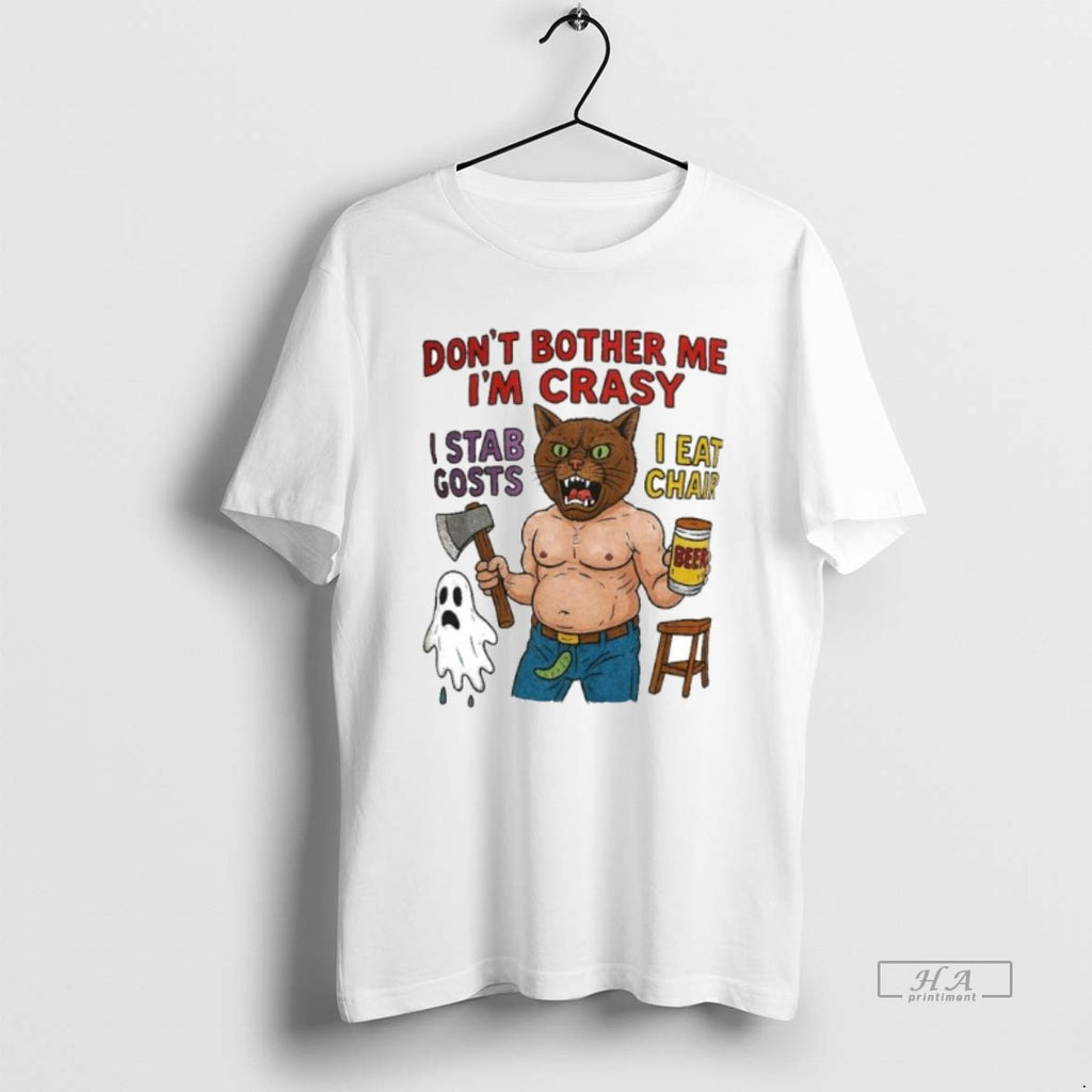 Trendy Dont Bother Me Im Crasy I Stab Gosts I Eat Chair Ornaments