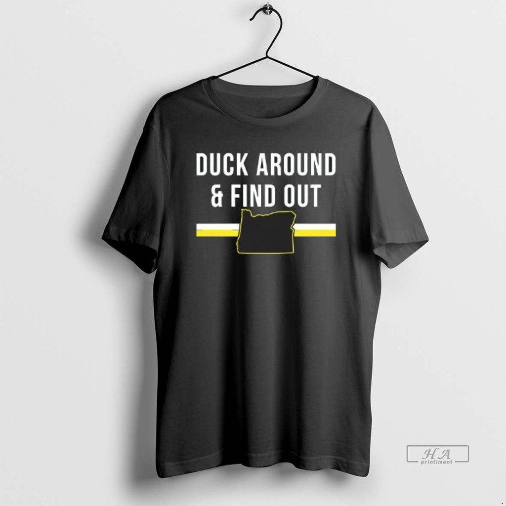 Trendy Duck Around And Find Out Funny Oregon Map
