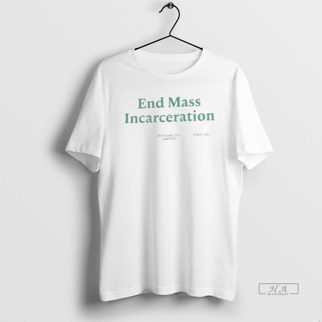 Trendy End Mass Incarceration Defending Civil Liberties