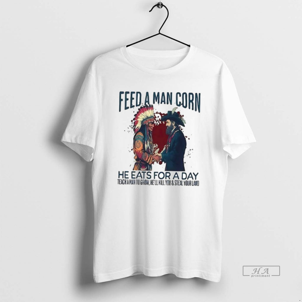 Trendy Feed A Man Corn He Eats For A Day Teach A Man To Grow