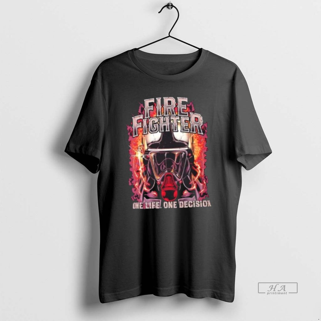 Trendy Firefighter One Life One Decision