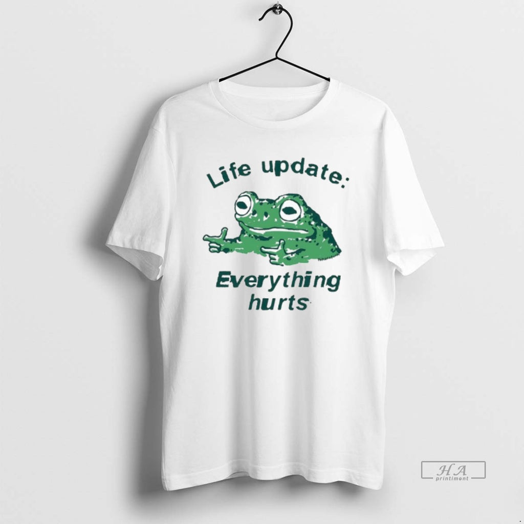 Trendy Frog Life Update Everything Hurts