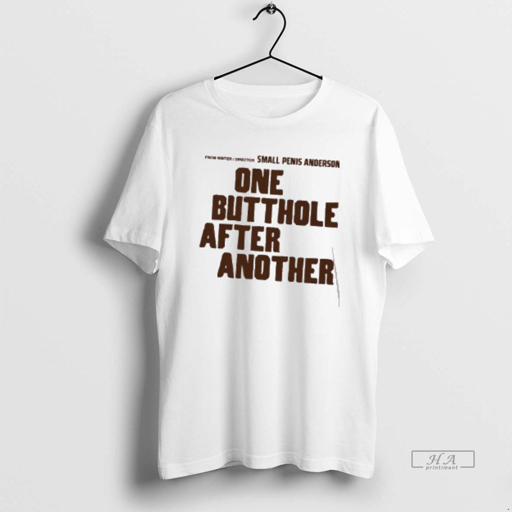Trendy From Writer Director Small Penis Anderson One Butthole After Another Meme T Shirt 7125g7ifu33