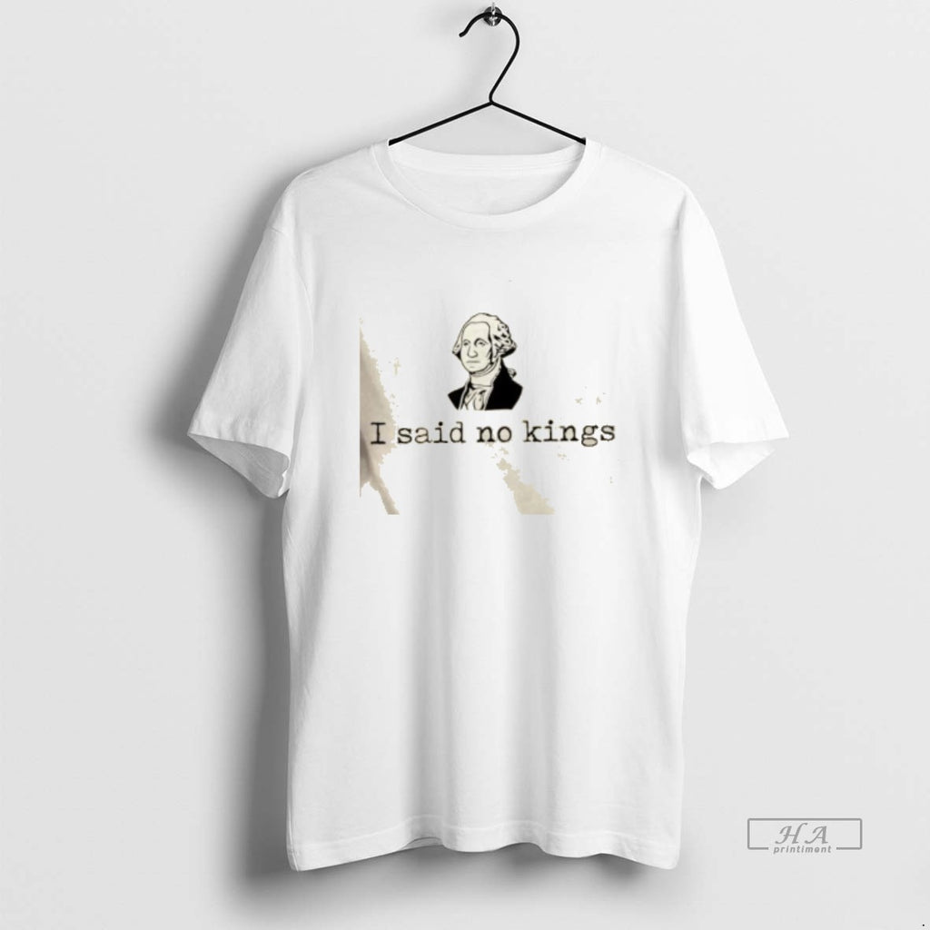 Trendy George Washington I Said No Kings