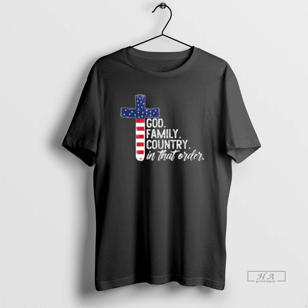 Trendy God Family Country In That Order America Flag Faith Cross