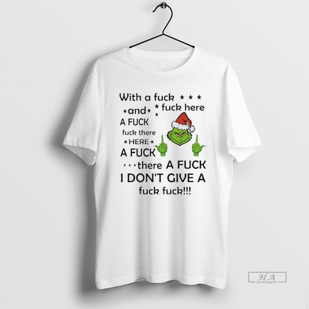 Trendy Grinch Christmas With A Fuck Fuck Here And A Fuck Fuck There Here