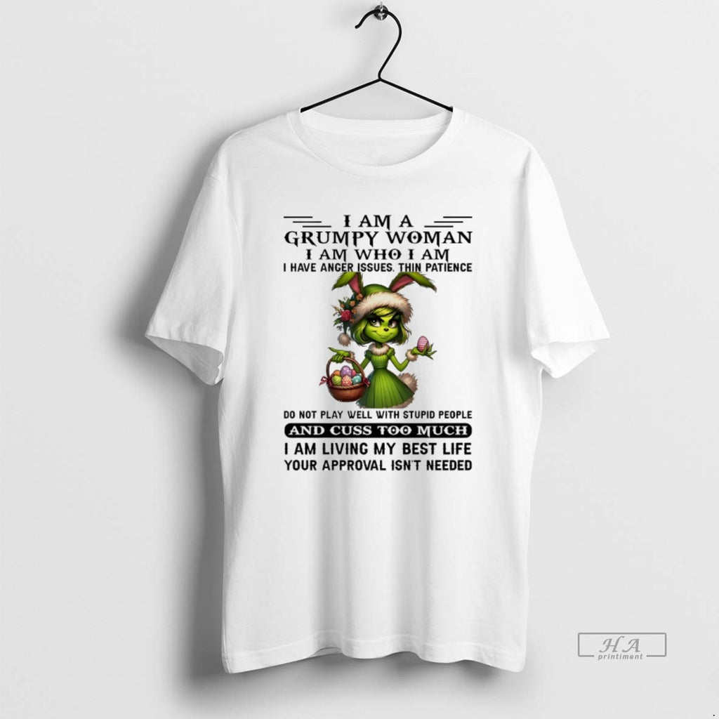 Trendy Grinch I Am A Grumpy Woman I Am Who I Am I Have Anger