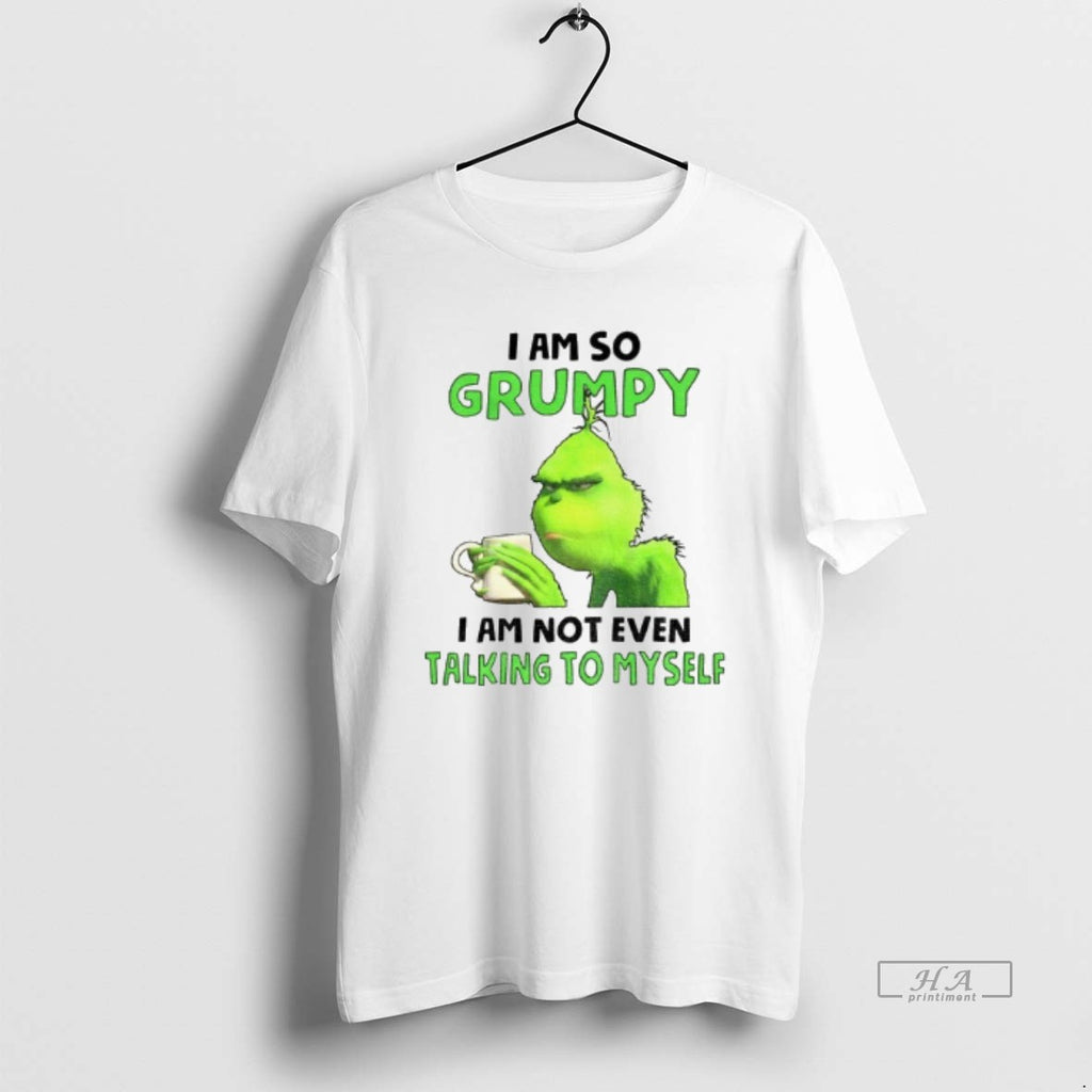 Trendy Grinch I Am So Grumpy I Am Not Even Talking To Myself Christmas Tee