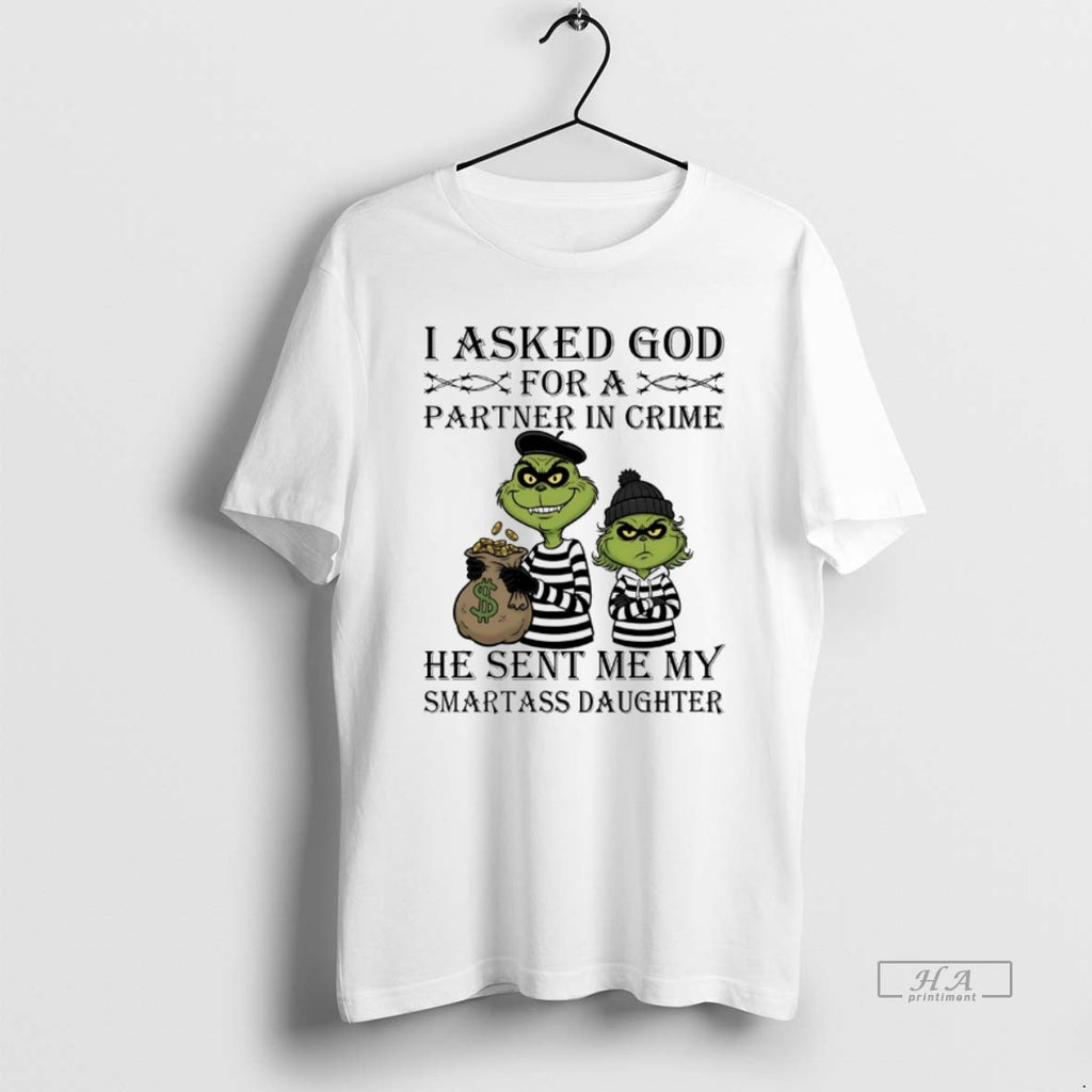 Trendy Grinch I Asked Godfor A Partner In Crime He Sent Me My Smartass Daughter