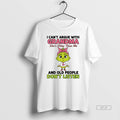 Trendy Grinch I Cant Argue With Grandma Shes Older Than Me And Old People Dont