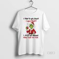 Trendy Grinch I Dont Go Crazy I Am Crazy I Just Go Normal From Time