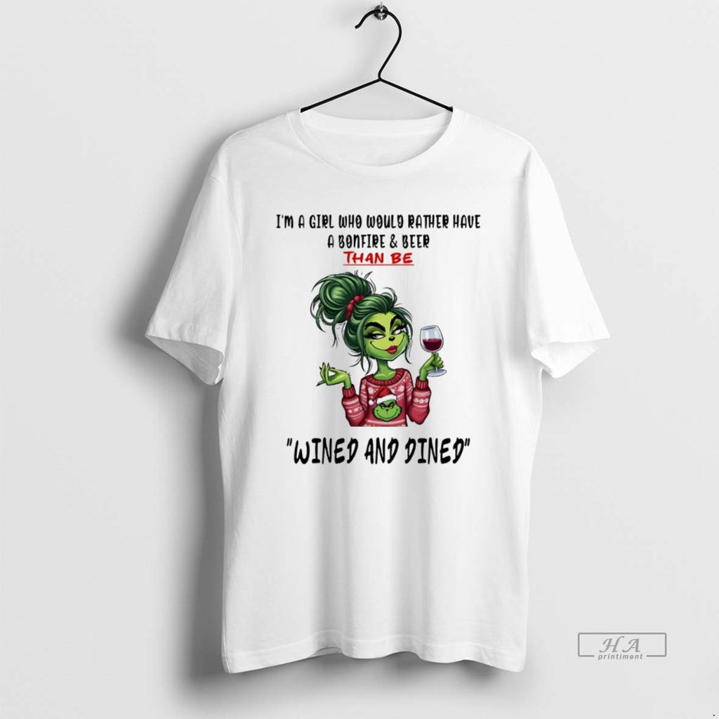 Trendy Grinch Im A Girl Who Would Rather Have A Bonfire And Beer White Tee