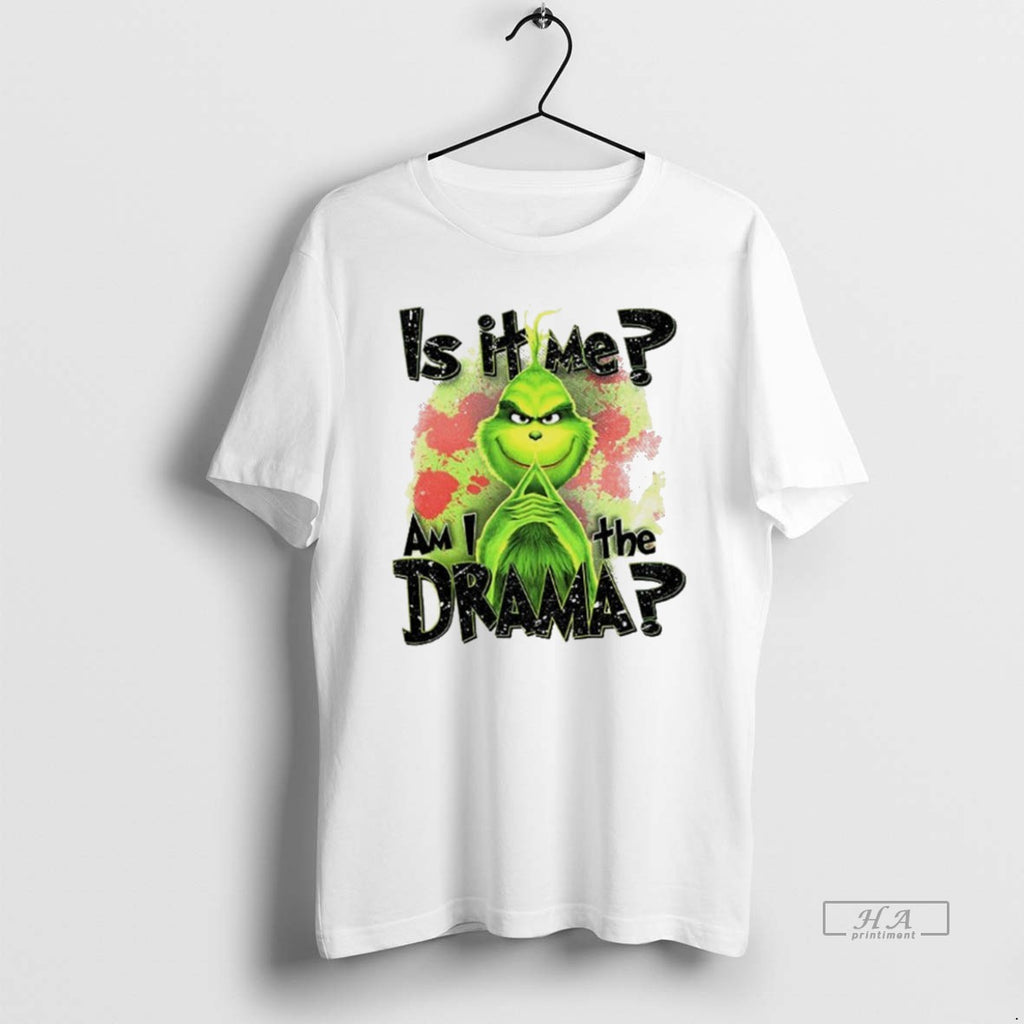 Trendy Grinch Santa Is It Me Am I The Drama Xmas White