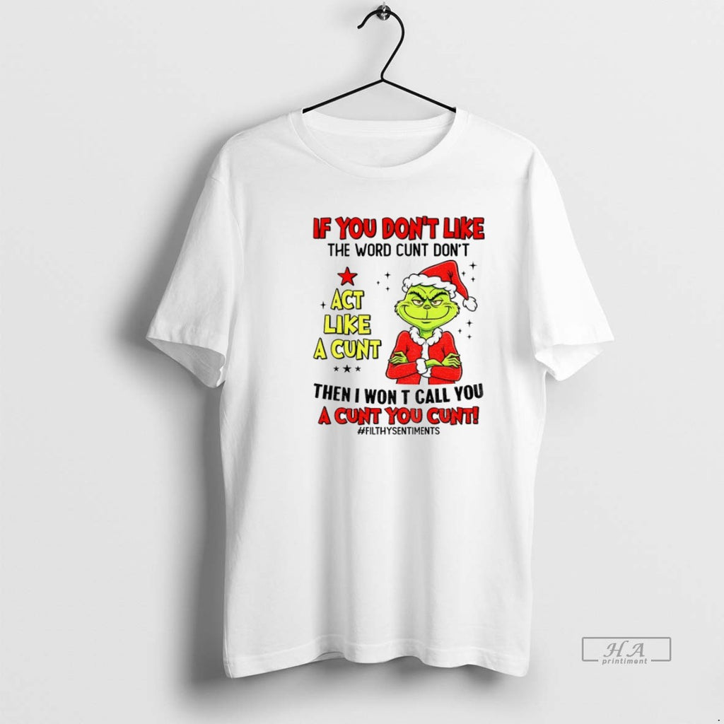 Trendy Grinch Santa Hat If You Dont Like The Word Cunt Dont Like A Cunt