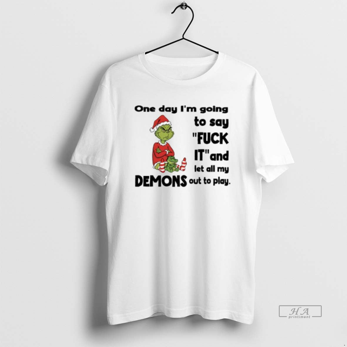 Trendy Grinch Santa One Day Im Going To Say Fuck It And Let All My