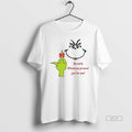 Trendy Grinch An Early Christmas Present Just For You White
