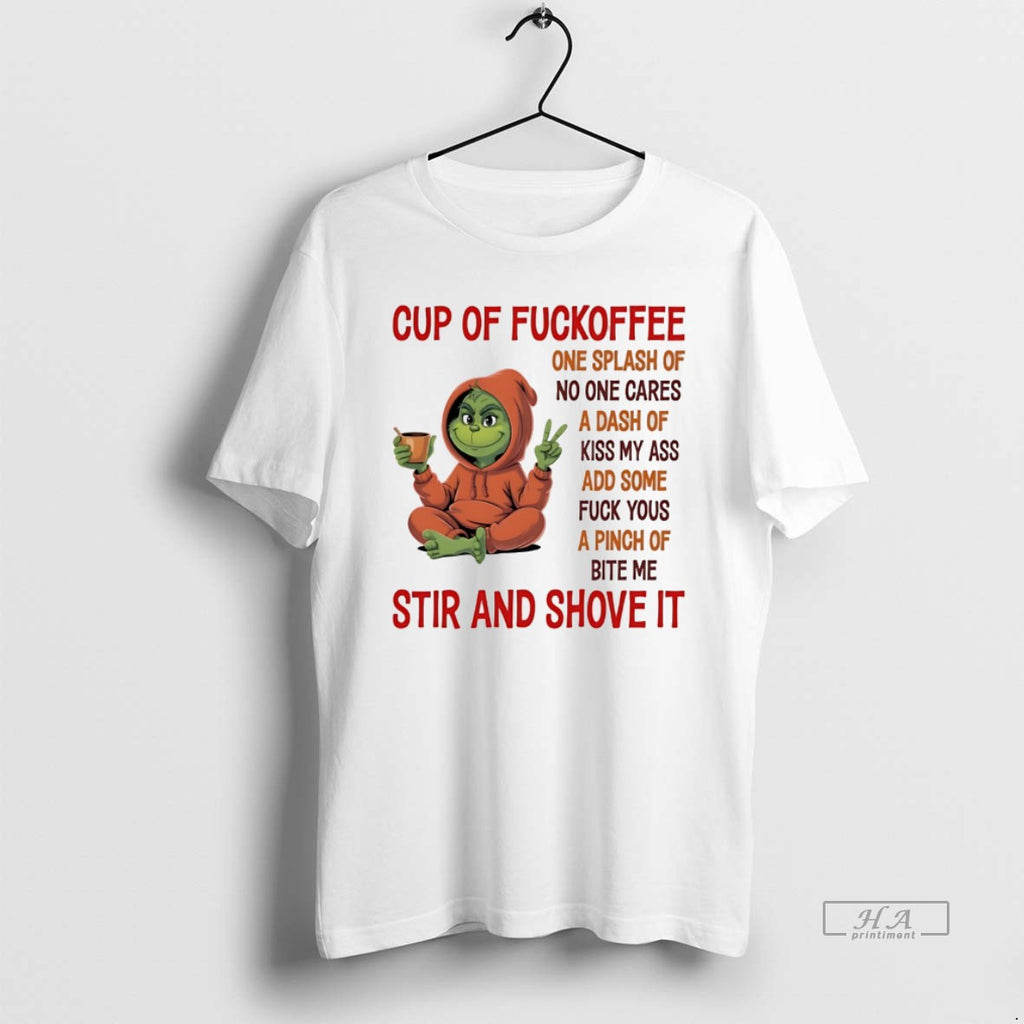 Trendy Grinch Cup Of Fuckoffee One Splash Of No One Cares White