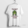 Trendy Grinch Dont Piss Off Old People He Older We Get The Less Life In