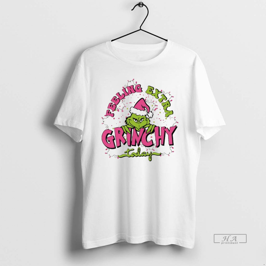 Trendy Grinch Feeling Extra Grinchy Today Christmas White