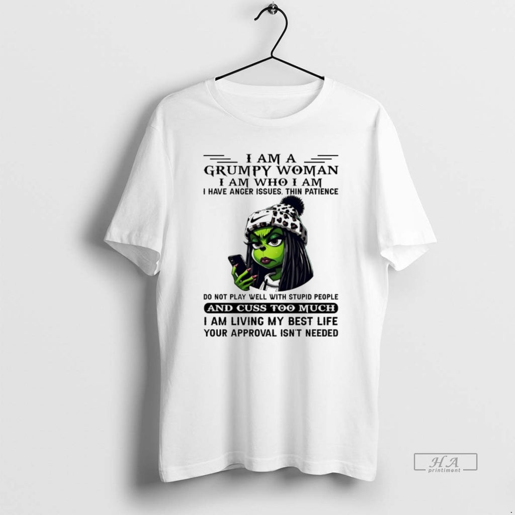 Trendy Grinch Grumpy Woman I Am A I Am Who I Am I Have Anger