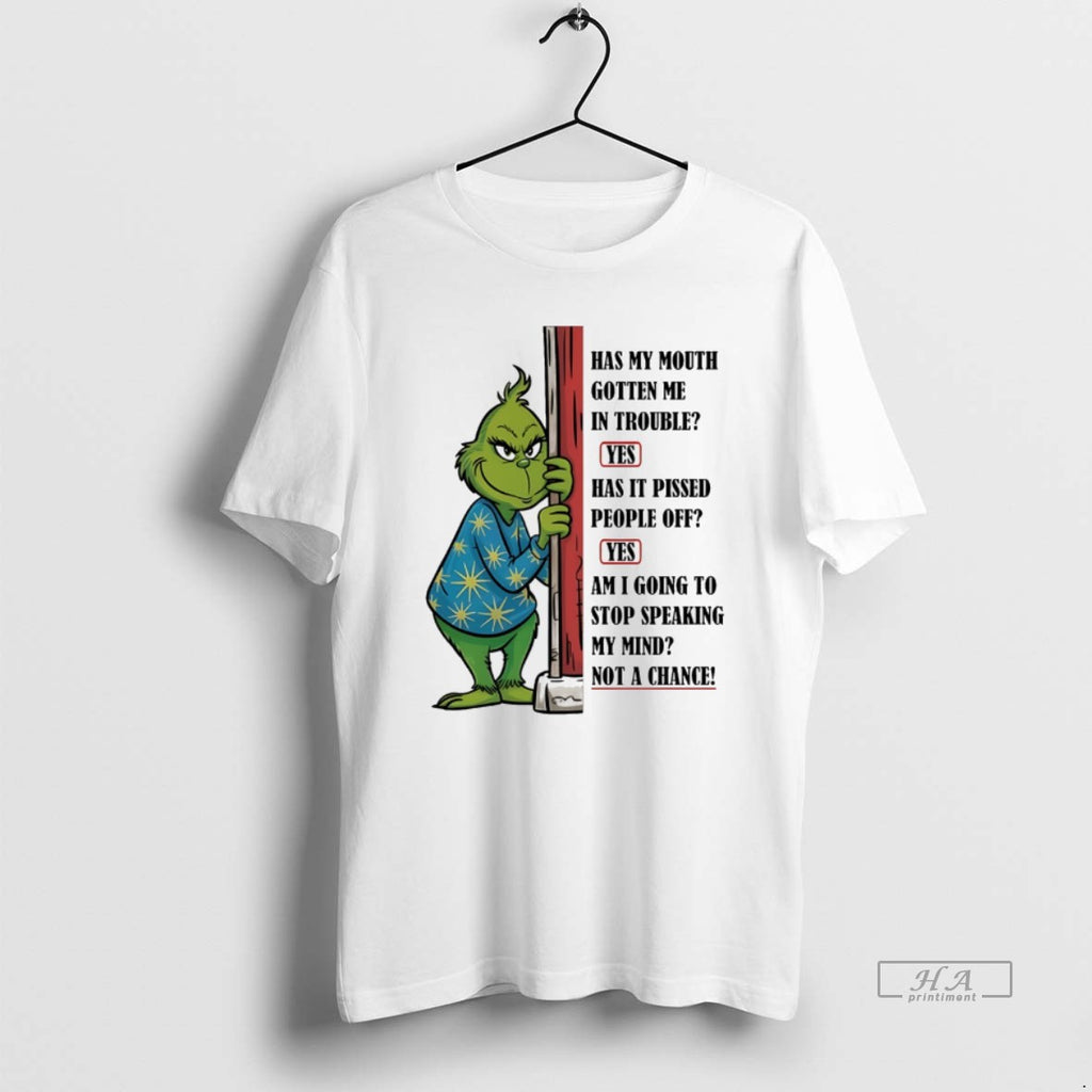 Trendy Grinch Has My Mouth Gotten Me In Trouble Yes Has It Pissed People Off
