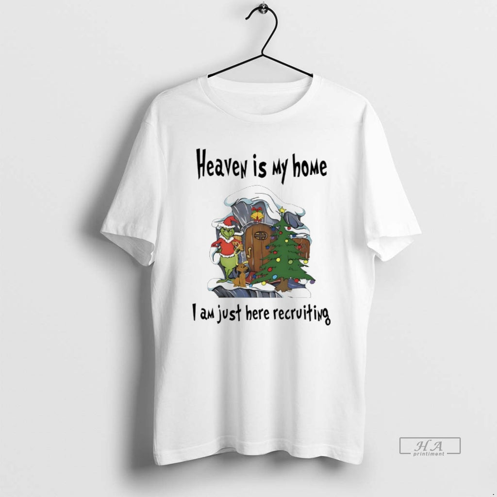 Trendy Grinch Heavey Is My Home I Am Just Here Recruiting Christmas White