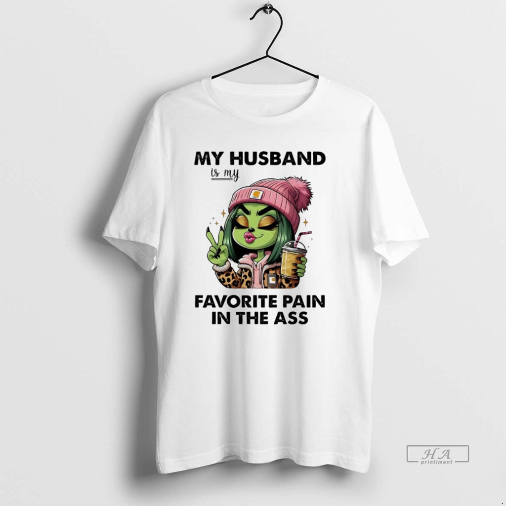 Trendy Grinch My Husband Is My Favorite Pain In The Ass White