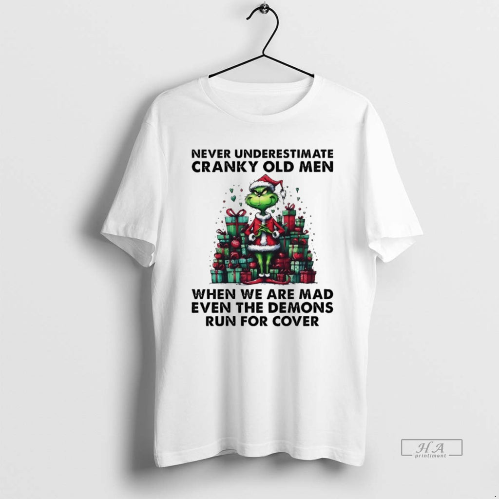 Trendy Grinch Never Underestimate Cranky Old Men When We Are Mad Even The Demons Run
