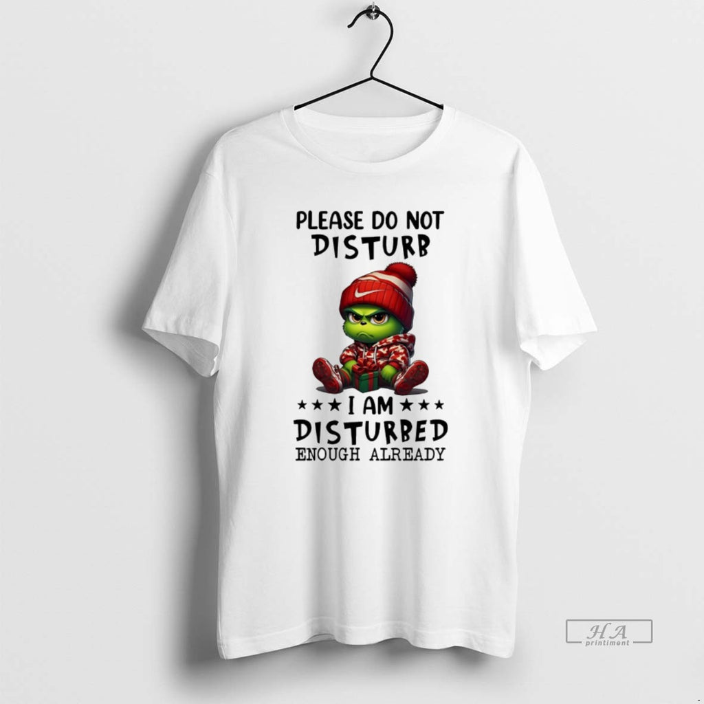 Trendy Grinch Please Do Not Disturb I Am Disturbed Enough Already White