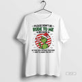 Trendy Grinch Please Dont Be Rude To Me Because My Rude Will Outrude Your Rude