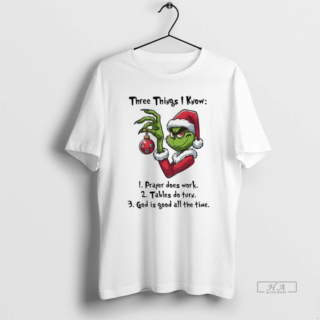 Trendy Grinch Three Things I Know 1 Prayer Does Work 2 Tables Do Turn Christmas