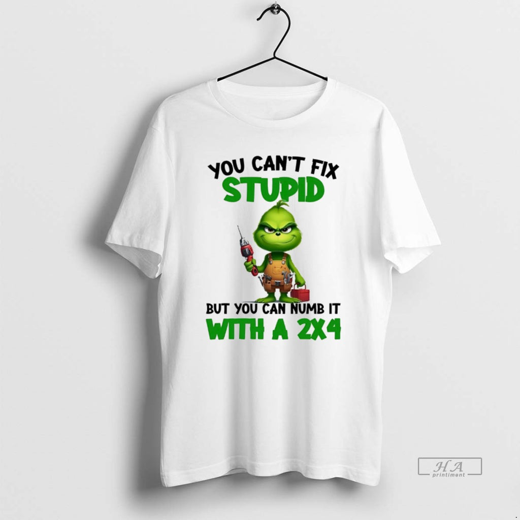 Trendy Grinch You Cant Fix Stupid But You Can Numb It White