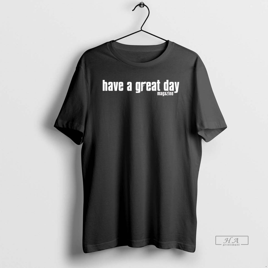 Trendy Have A Great Day Magazine