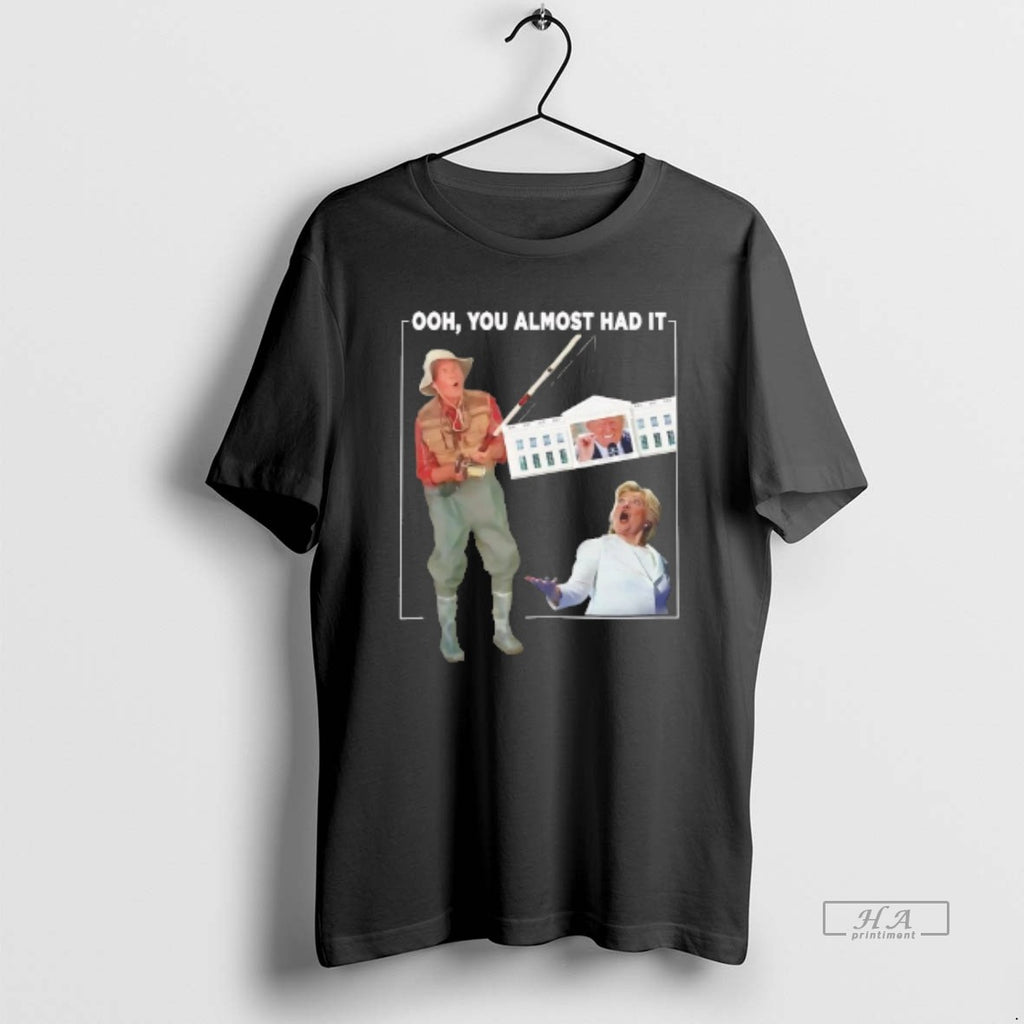 Trendy Hillary Clinton You Almost Had It Biden Fisherman
