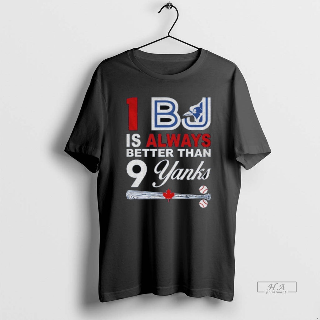 Trendy I Bj Is Always Better Than 9 Yanks Toronto Blue Jays