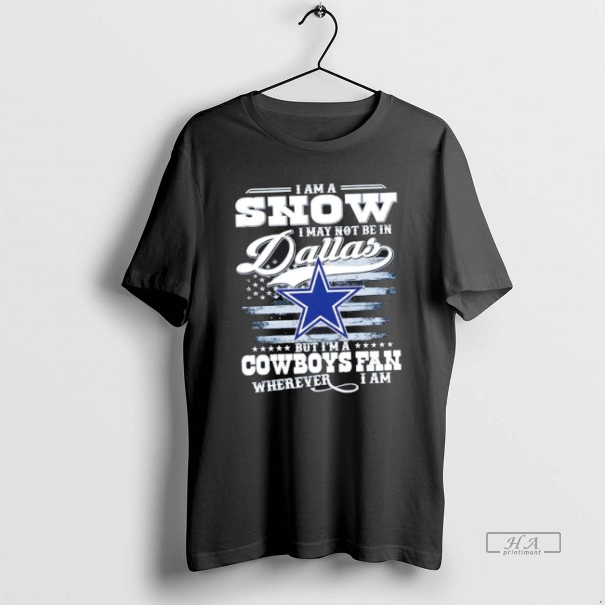 Trendy I Am A Snow I May Not Be In Dallas But Im A Cowboys