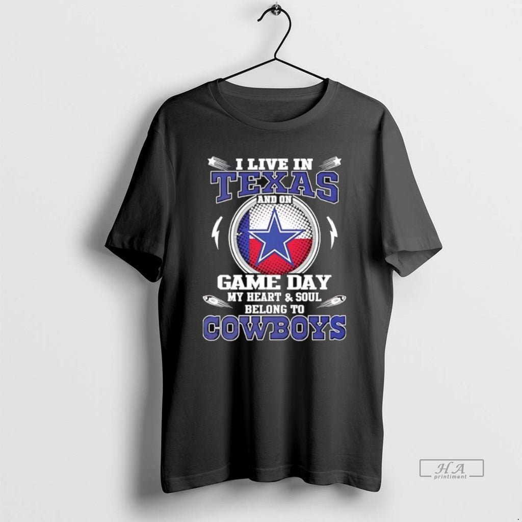 Trendy I Live In Texas And On Game Day My Heart Soul Belong To Dallas