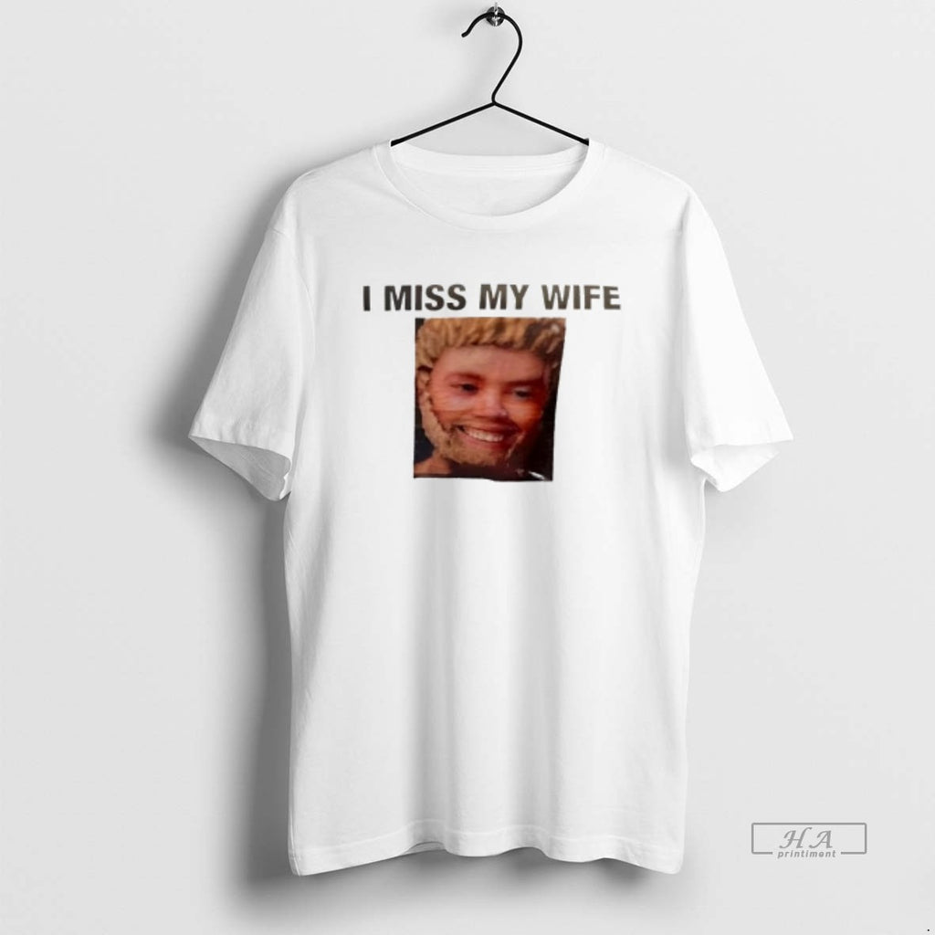 Trendy I Miss My Wife Mans Face Graphic