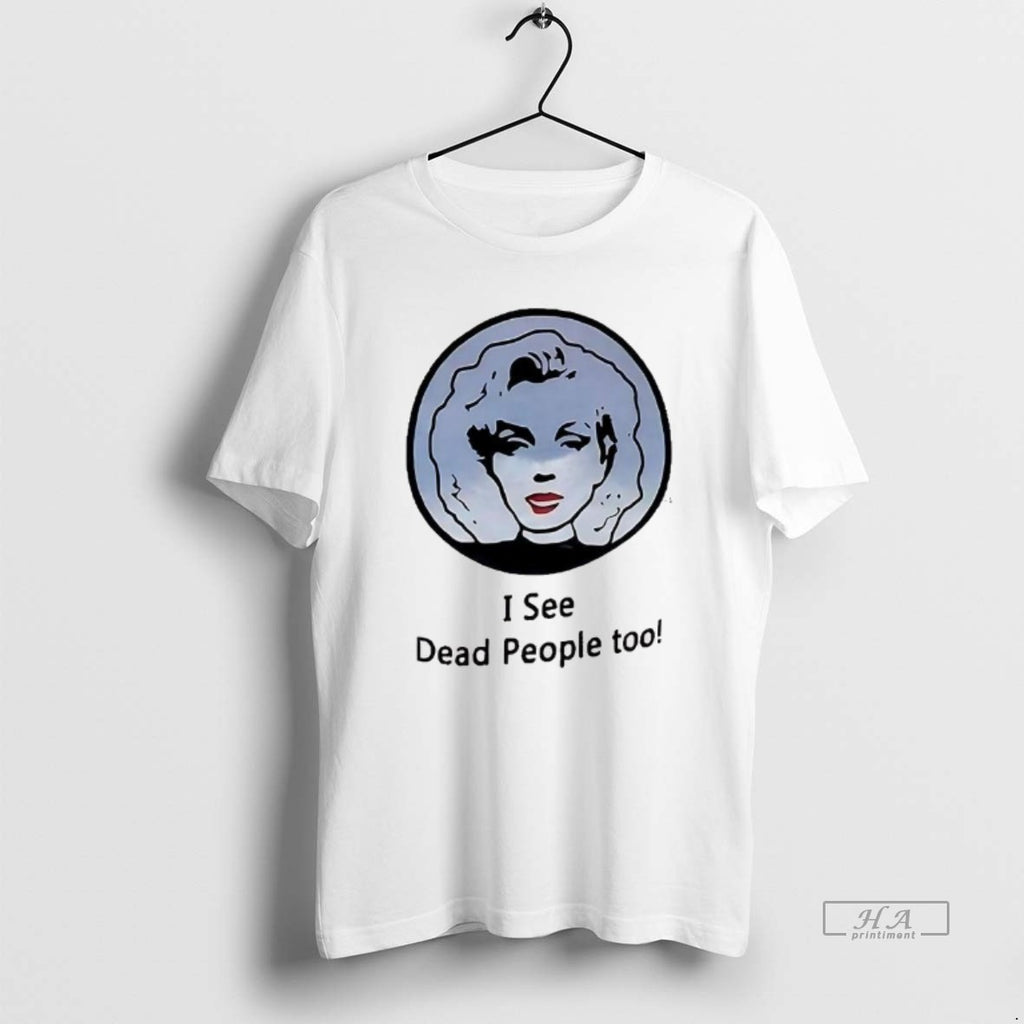 Trendy I See Dead People Too Portrait Of A Classic Woman